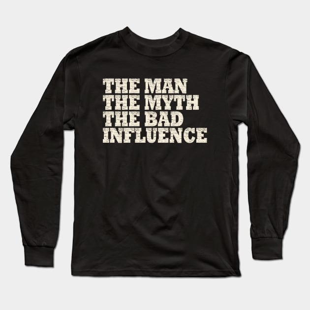 The Bad Influence Long Sleeve T-Shirt by Etopix